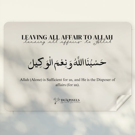 Dua for Leaving all Affairs to Allah